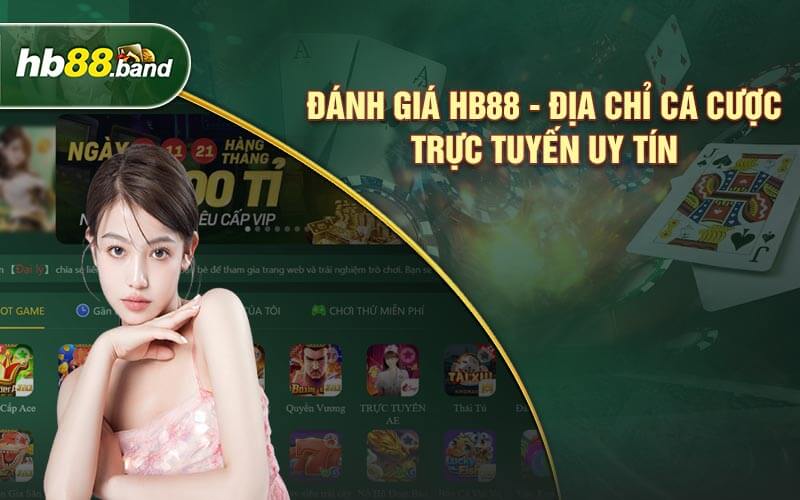 Đánh Giá HB88 - Địa Chỉ Cá Cược Trực Tuyến Uy Tín